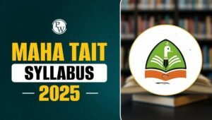 MAHA TAIT Result 2025 Out Soon, Get Ready to Achieve Your Dream of Becoming a Teacher