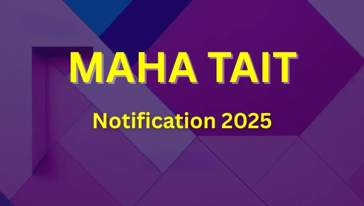 MAHA TAIT Result 2025 Out Soon, Get Ready to Achieve Your Dream of Becoming a Teacher